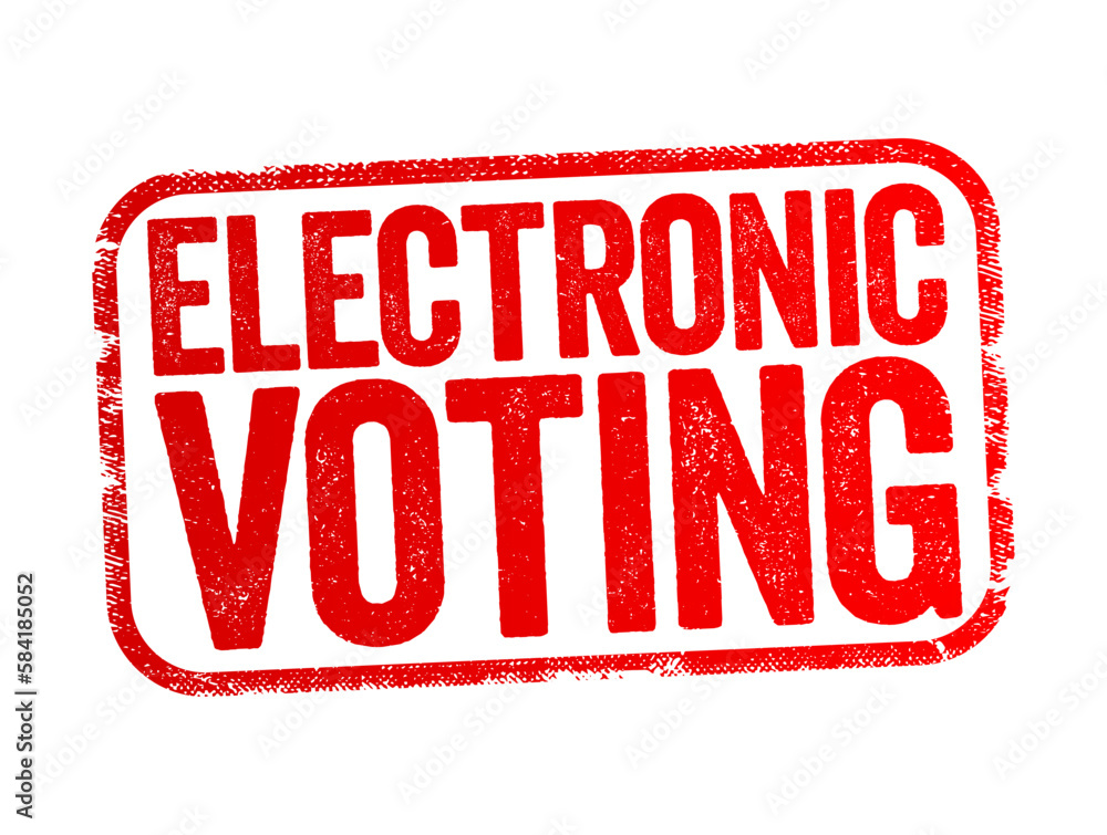 Electronic Voting is voting that uses electronic means to either aid or take care of casting and counting ballots, text stamp concept background Electronic Voting is voting that uses electronic means to either aid or take care of casting and counting ballots, text stamp concept background