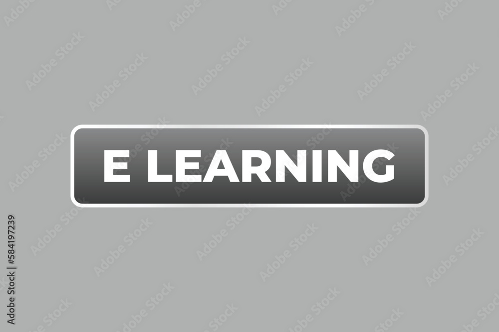 E Learning Button. Speech Bubble, Banner Label E Learning E Learning Button. Speech Bubble, Banner Label E Learning