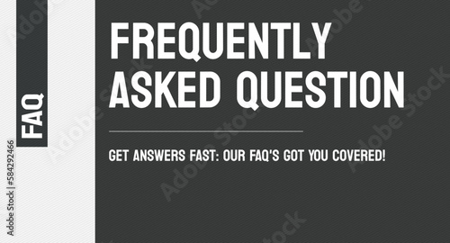 Frequently Asked Question (FAQ) - Answers to common questions at your fingertips