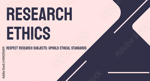 Research Ethics: Principles governing ethical conduct in research.