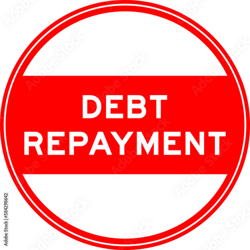 Red color round seal sticker in word debt repayment on white background