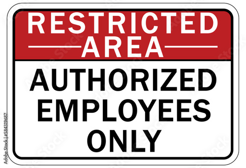 Employee entrance only sign and labels restricted area, authorized employees only