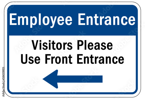 Employee entrance only sign and labels visitors please use front entrance
