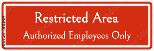 Employee entrance only sign and labels restricted area, authorized employees only