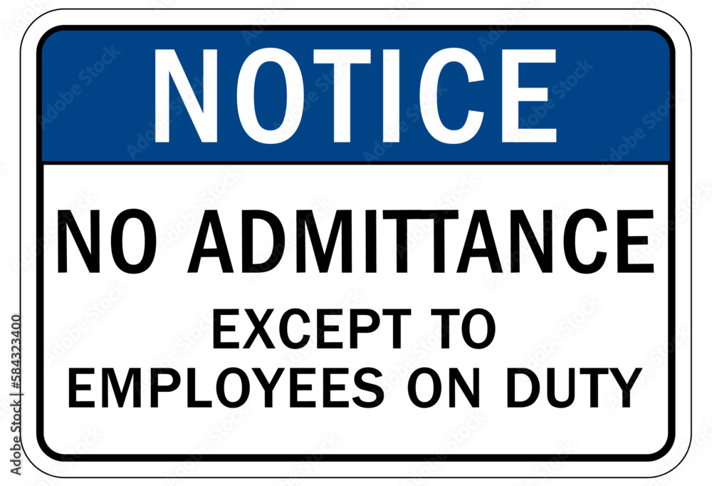 No admittance sign and labels no admittance except to employees on duty
