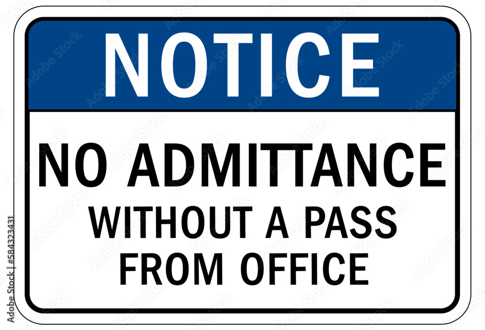 No admittance sign and labels no admittance without a pass from office