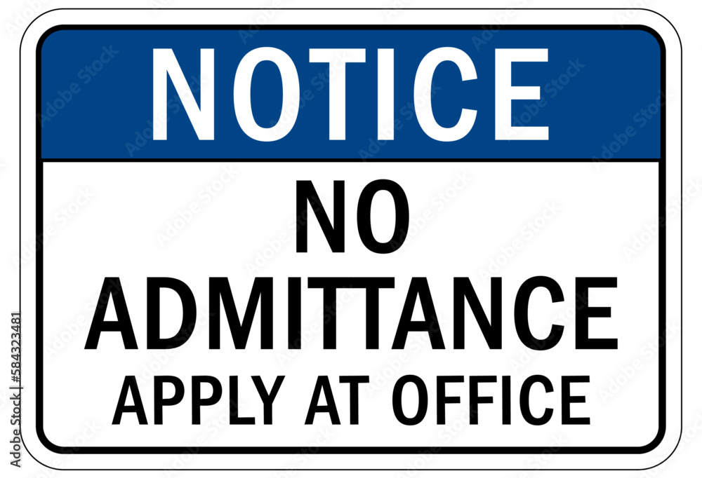 No admittance sign and labels no admittance apply at office