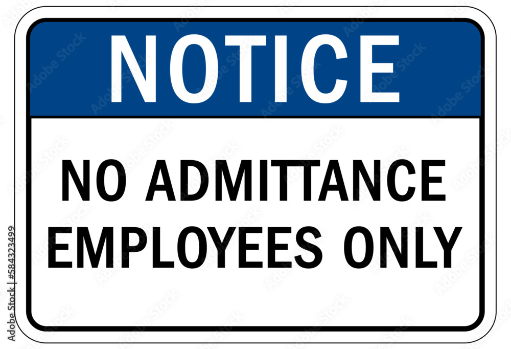 No admittance sign and labels employees only No admittance sign and labels employees only