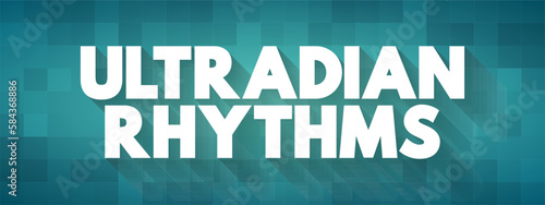 Ultradian rhythm is a recurrent period or cycle repeated throughout a 24-hour day  text concept background