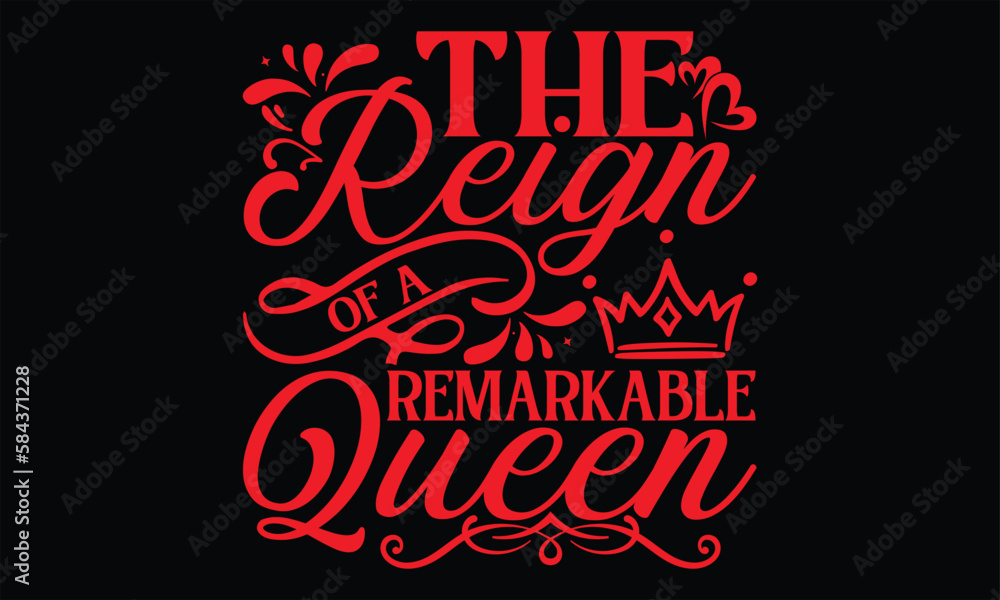 The Reign Of A Remarkable Queen - Victoria Day T Shirt Design, Modern calligraphy, Conceptual handwritten phrase calligraphic, For the design of postcards, svg for posters
