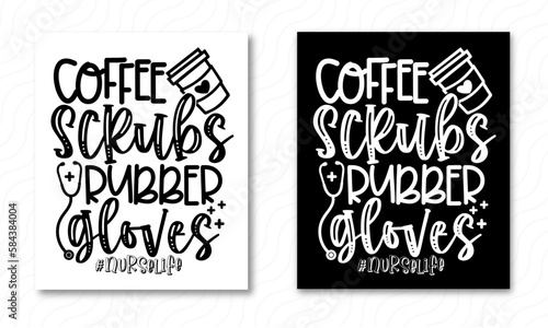 Coffee scrubs rubber gloves nurselife, , nurselife, Nurse T-shirt Design, Vector Artwork, T-shirt Design ,