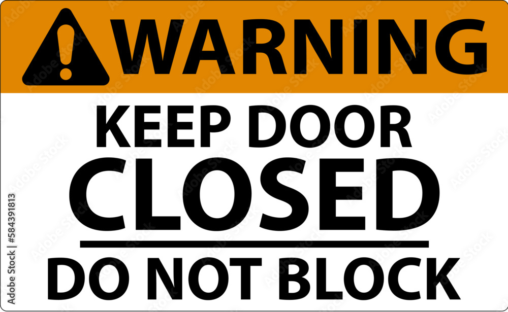 Warning Keep Closed Do Not Block Sign