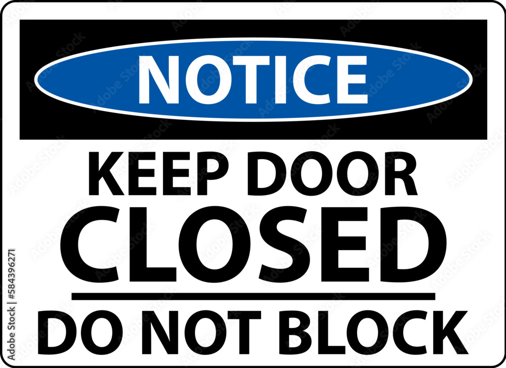 Notice Keep Closed Do Not Block Sign Notice Keep Closed Do Not Block Sign