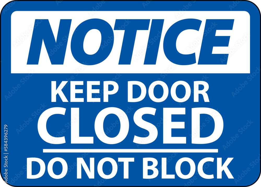Notice Keep Closed Do Not Block Sign