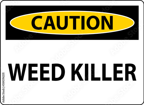 Caution Sign Weed Killer On White Background