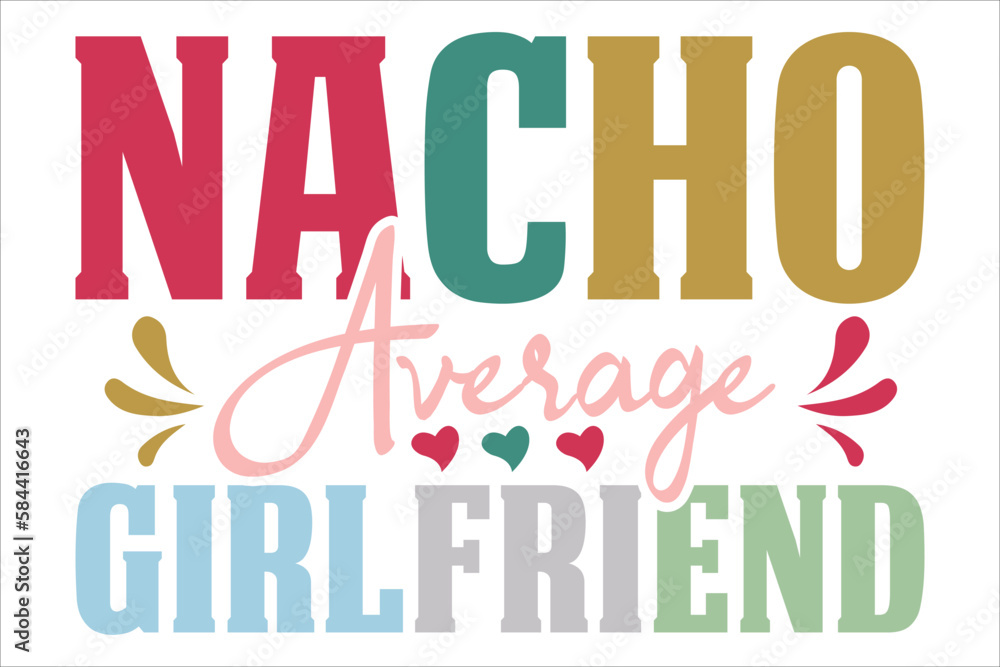 Nacho Average Girlfriend