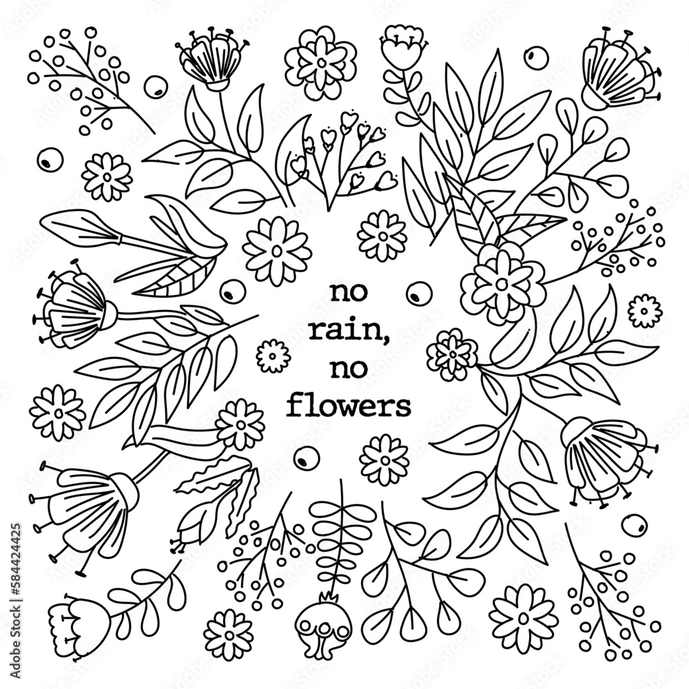 No rain, no flowers. Doodle flowers theme. Coloring, vector black lines