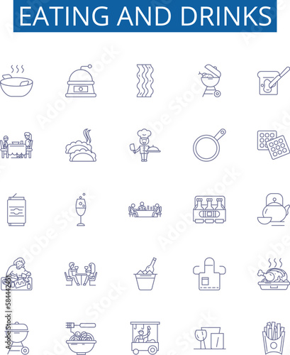Eating and drinks line icons signs set. Design collection of Eating, Drinks, Food, Beverage, Cuisine, Nourishment, Fare, Dining outline concept vector illustrations