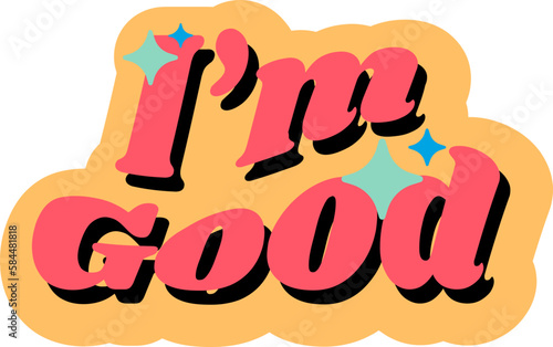 I’m good sticker
