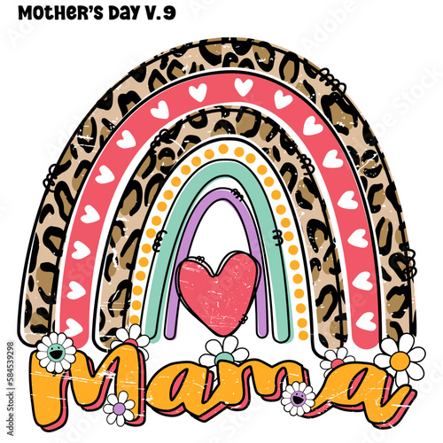 Mama Rainbow Leopard. Mother's Day V9 , Mama Rainbow Leopard  with flowers and heart texture colorful 70s 80s 90s Retro style EPS. SVG. file design for t-shirt
