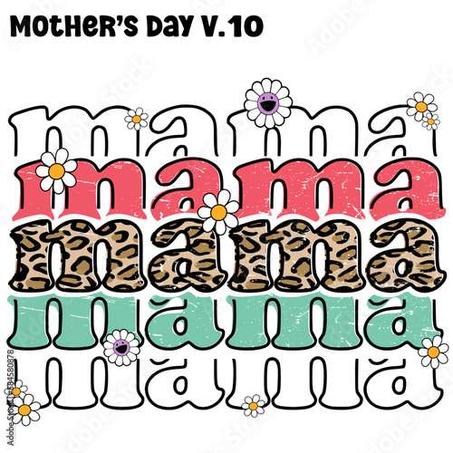 Mama Leopard lettering. Mother's Day V.10 , Mama Leopard lettering with flowers texture colorful 70's 80's 90's Retro style EPS. SVG. file design for t-shirt