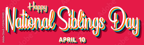 Happy National Siblings Day, April 10. Calendar of April Retro Text Effect, Vector design