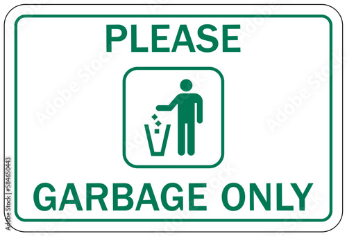 Garbage only sign and labels please garbage only