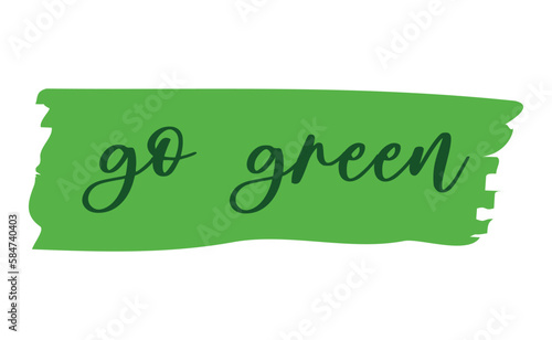 Go Green emblem. Eco-friendly slogan. Lettering style, environmental message.