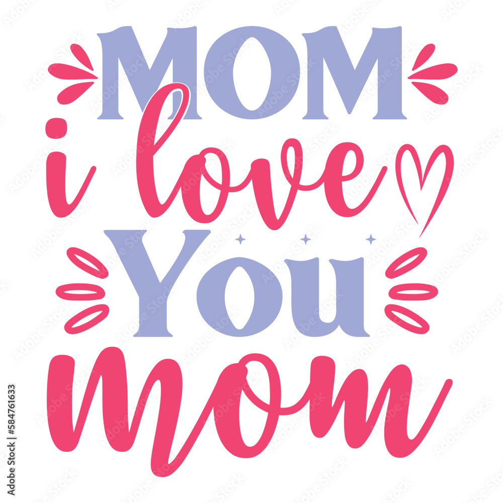 Mom I Love You More, SVG T-shirt Design, SVG Design, Typography T-shirt Design, Typography, Typography T-shirt Mom I Love You More, SVG T-shirt Design, SVG Design, Typography T-shirt Design, Typography, Typography T-shirt