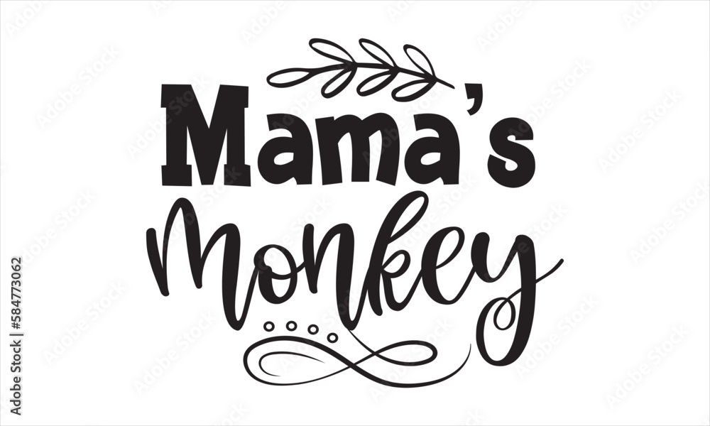 Mama's monkey SVG design. Mama's monkey SVG design.
