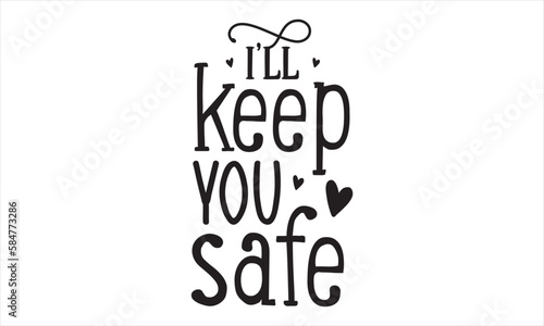 I'll keep you safe SVG design.