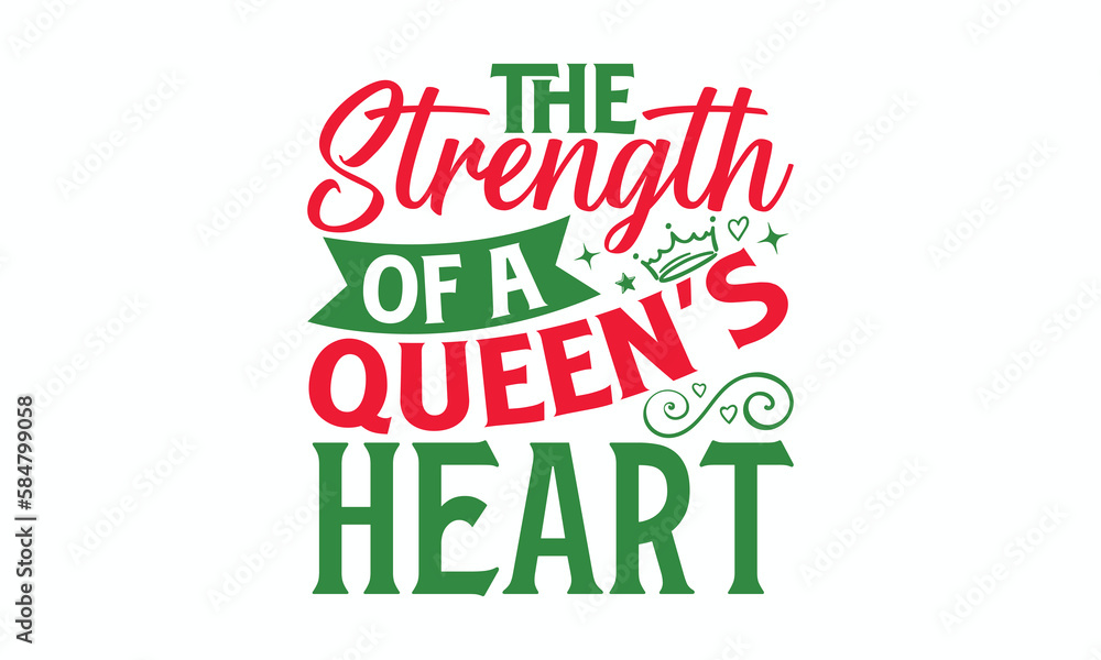 The Strength Of A Queen’s Heart - Victoria Day T-Shirt Design, typography vector, svg files for Cutting, bag, cups, card, prints and posters.