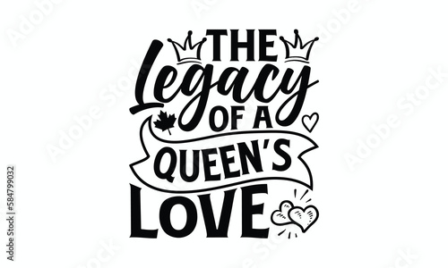 The Legacy Of A Queen   s Love - Victoria Day T-Shirt Design  Modern calligraphy  Cut Files for Cricut Svg  Typography Vector for poster  banner flyer and mug.