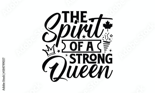The Spirit Of A Strong Queen - Victoria Day T-Shirt Design  Hand lettering illustration for your design  Cut Files for Cricut Svg  Digital Download  EPS 10.