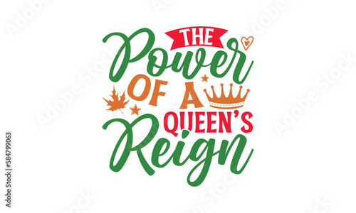 The Power Of A Queen   s Reign - Victoria Day T-Shirt Design  typography vector  svg files for Cutting  bag  cups  card  prints and posters.