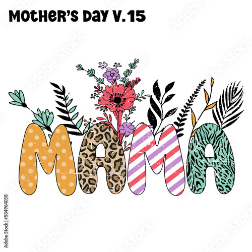 MAMA flowers , Mother's day V.15 , MAMA lettering with Flowers and Leopard zebra Background Colorful 70's 80's 90's Retro style texture EPS. SVG. Vector file design for t-shirt
