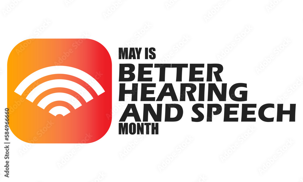May is Better Hearing and Speech Month. Holiday concept. Template for background, banner, card, poster May is Better Hearing and Speech Month. Holiday concept. Template for background, banner, card, poster