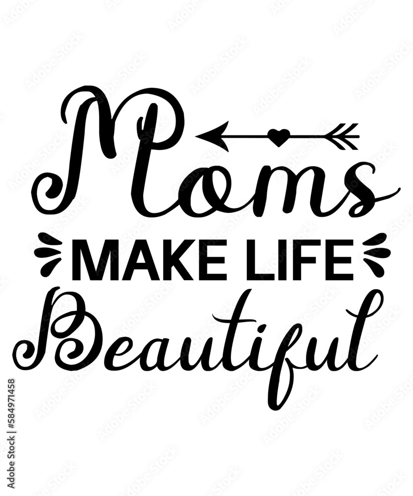 moms make life beautiful svg