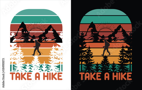 Take a Hike, Hiking t shirt design for adventure lover, Hiking and Mountain T-shirt Design