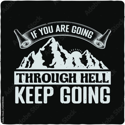 If you are going through hell keep going typography T-shirt Design, Premium Vector