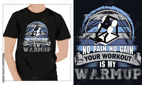 Gym Fitness t-shirts Design NO PAIN NO GAIN YOUR WORKOUT IS MY WARMUP