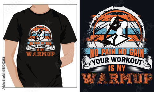 Gym Fitness t-shirts Design NO PAIN NO GAIN YOUR WORKOUT IS MY WARMUP