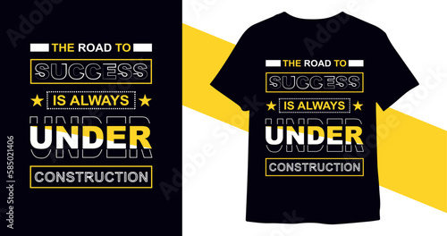 The road to success is always under construction. Inspiring Creative Motivation Quote for t-shirt printing vector
