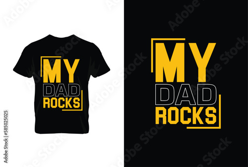 “My Dad Rocks” typography vector father’s quote t-shirt design