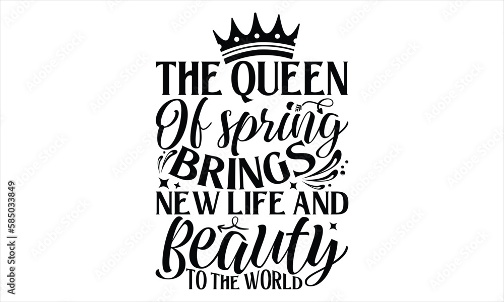 The Queen Of Spring Brings New Life And Beauty To The World - Victoria Day T Shirt Design, Vintage style, used for poster svg cut file, svg file, poster, banner, flyer and mug. The Queen Of Spring Brings New Life And Beauty To The World - Victoria Day T Shirt Design, Vintage style, used for poster svg cut file, svg file, poster, banner, flyer and mug.