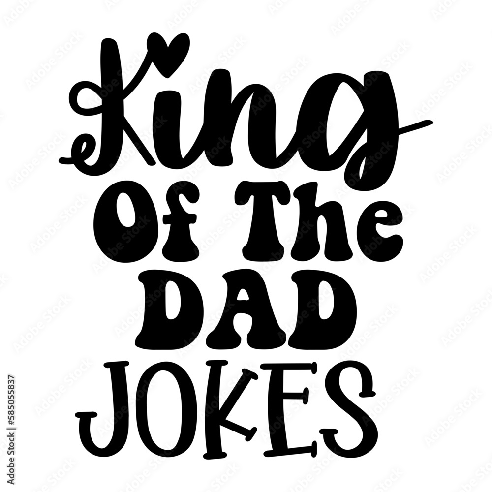 King Of The Dad Jokes King Of The Dad Jokes