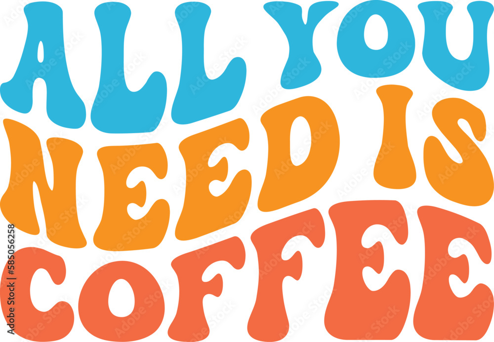 All You Need Is Coffee Retro SVG