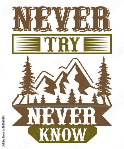Never Try Never Know
