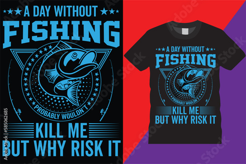 A Day Without Fishing Kill Me t-shirt design template creative Typography graphic fisherman life simple Perfect Happiness Lover quote retro vintage summer fishy custom Weekend lake Jerk Tshirt Design