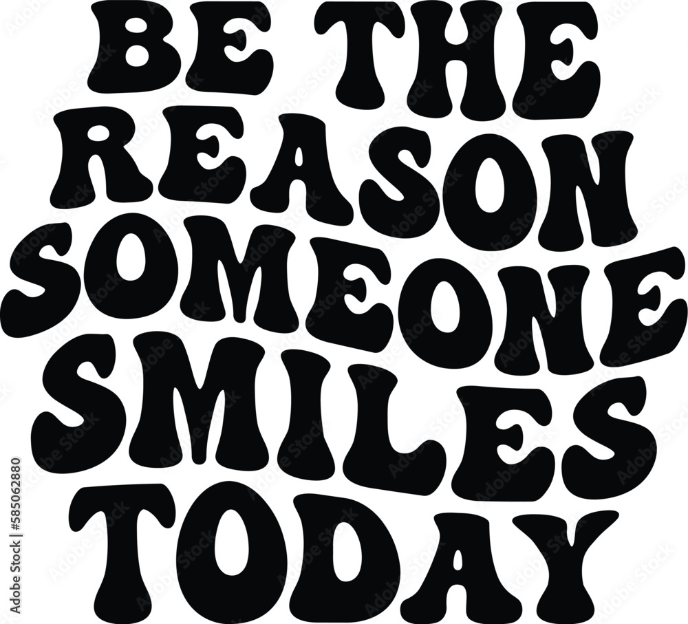 Be The Reason Someone Smiles Today Retro SVG